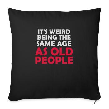 being old people age - Sofakissenbezug 45 x 45 cm - Schwarz - Vorne