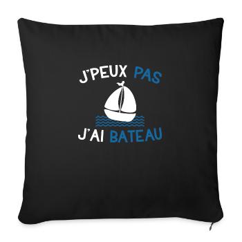 Je peux pas j'ai bateau cadeau humour marin homme - Housse de coussin décorative 45 x 45 cm - noir - Devant