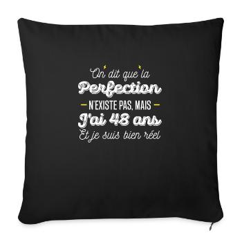 perfection 48 ans / humour anniversaire 48 ans - Housse de coussin décorative 45 x 45 cm - noir - Devant
