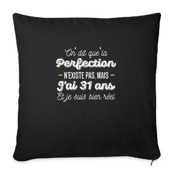 31 ans de perfection / humour anniversaire 31 ans - Housse de coussin décorative 45 x 45 cm - noir - Devant