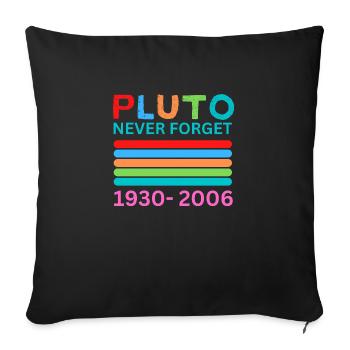 Pluto Never Forget Retro Space Science Pluto Desig - Sofa pillowcase 17,3'' x 17,3'' (45 x 45 cm) - black - Front