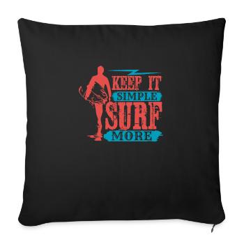 HALTEN SIE ES EINFACH SURFEN MEHR - Sofakissenbezug 45 x 45 cm - Schwarz - Vorne