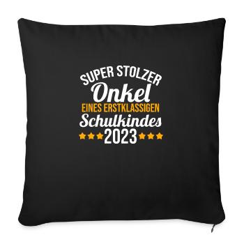 Stolzer Onkel eines Schulkind 2023 Einschulung - Sofakissenbezug 45 x 45 cm - Schwarz - Vorne