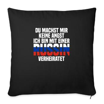 Du machst mir Keine Angst ich bin mit einer Russin - Sofakissenbezug 45 x 45 cm - Schwarz - Vorne