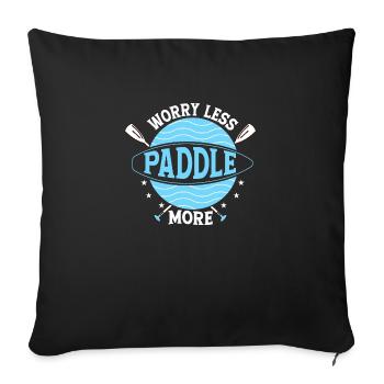 Worry Less Paddle More Stand Up Paddle Board - Sofa pillowcase 17,3'' x 17,3'' (45 x 45 cm) - black - Front