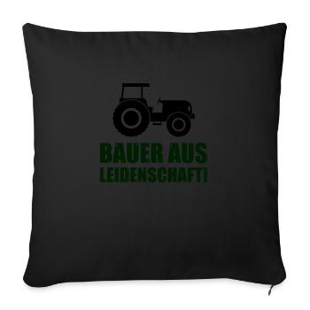 bauer aus leidenschaft - Sofakissenbezug 45 x 45 cm - Schwarz - Vorne