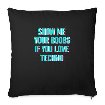 Montre-moi tes seins quand tu joues de la musique techno - Housse de coussin décorative 45 x 45 cm - noir - Devant
