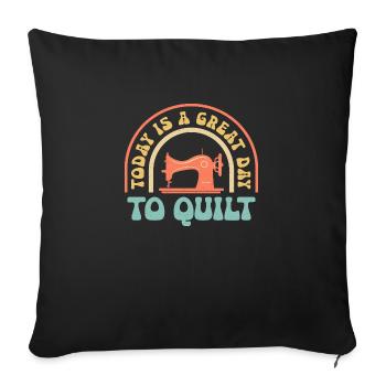 Today Is A Great Day To Quilt Quilting Sewing - Sofa pillowcase 17,3'' x 17,3'' (45 x 45 cm) - black - Front