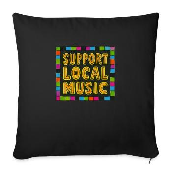 Support Local Music - Sofa pillowcase 17,3'' x 17,3'' (45 x 45 cm) - black - Front