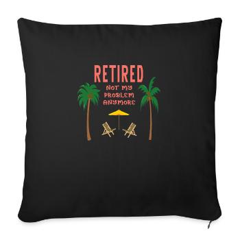 Retiré pas mon problème plus - Housse de coussin décorative 45 x 45 cm - noir - Devant
