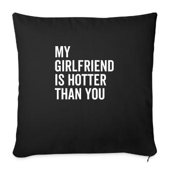 My Girlfriend is Hotter Than You - Sofa pillowcase 17,3'' x 17,3'' (45 x 45 cm) - black - Front