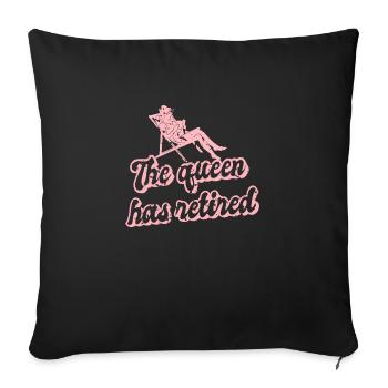 The Queen Has Retired Cool Retirement T-Shirt - Sofa pillowcase 17,3'' x 17,3'' (45 x 45 cm) - black - Front
