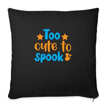 Too cute to spook - halloween humor - Sofa pillowcase 17,3'' x 17,3'' (45 x 45 cm) - black - Front