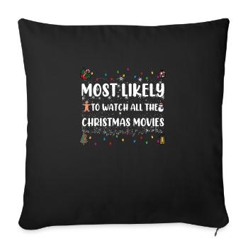 Most Likely To Watch All The Christmas Movies - Sofa pillowcase 17,3'' x 17,3'' (45 x 45 cm) - black - Front