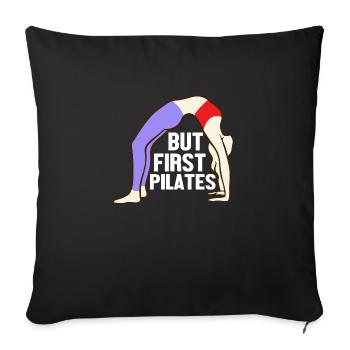 But First Pilates Fitness Exercise - Sofa pillowcase 17,3'' x 17,3'' (45 x 45 cm) - black - Front
