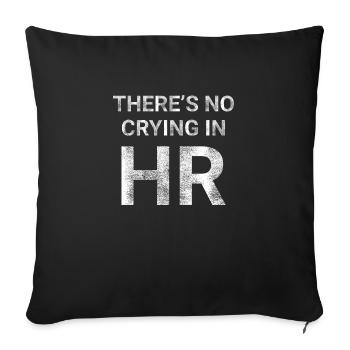 There s No Crying in HR - Sofa pillowcase 17,3'' x 17,3'' (45 x 45 cm) - black - Front