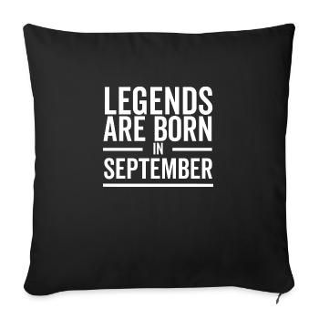 Legends Are Born in September - Sofa pillowcase 17,3'' x 17,3'' (45 x 45 cm) - black - Front