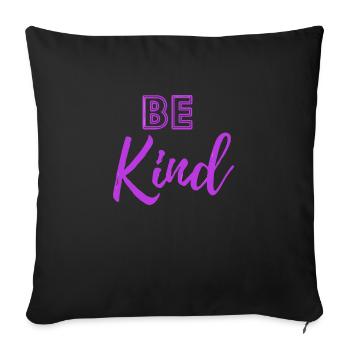 be kind - Sofakissenbezug 45 x 45 cm - Schwarz - Vorne
