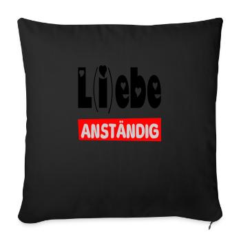 lebe anständig II - Sofakissenbezug 45 x 45 cm - Schwarz - Vorne