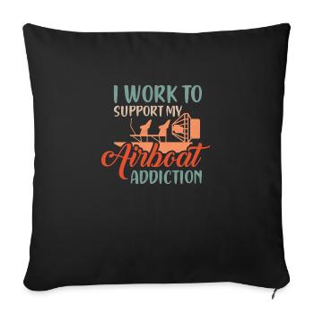 Je travaille pour soutenir mon hélice de dépendance à l’hydroglisseur - Housse de coussin décorative 45 x 45 cm - noir - Devant