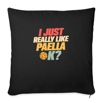 I Just Really Like Paella, ok? España Rice Dish Fo - Sofa pillowcase 17,3'' x 17,3'' (45 x 45 cm) - black - Front
