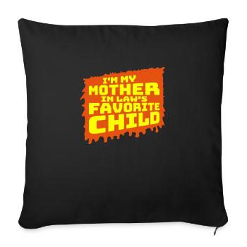 I'm My Mother In Law's Favorite Child Joke Saying - Sofa pillowcase 17,3'' x 17,3'' (45 x 45 cm) - black - Front