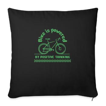 Bike is powered by positive thinking - Sofa pillowcase 17,3'' x 17,3'' (45 x 45 cm) - black - Front