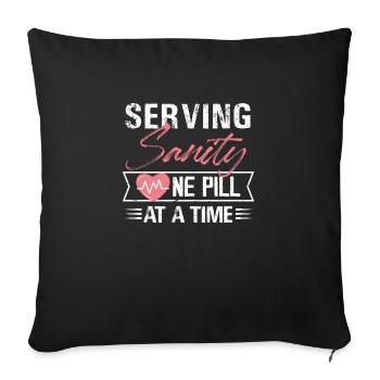 Serving Sanity One Pill At A Time Mental Health - Sofakissenbezug 45 x 45 cm - Schwarz - Vorne