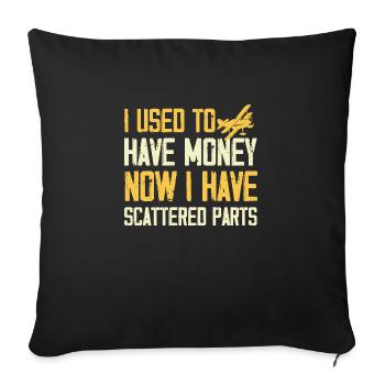 I used to have money now scattered parts Design - Sofa pillowcase 17,3'' x 17,3'' (45 x 45 cm) - black - Front