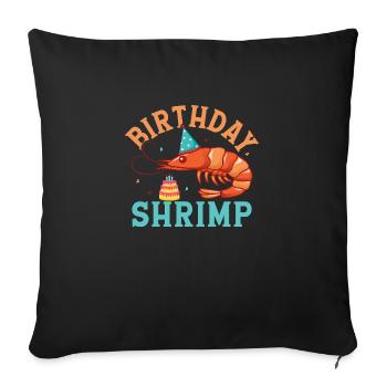 Birthday Shrimp Shrimp Lover Seafood - Sofakissenbezug 45 x 45 cm - Schwarz - Vorne