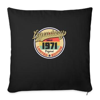 Legendary since 1971 year of birth 1971 - Sofa pillowcase 17,3'' x 17,3'' (45 x 45 cm) - black - Front