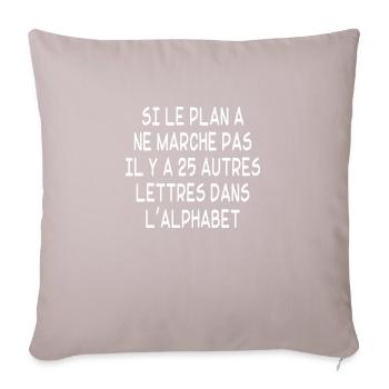 si le plan a ne marche pas / humour alphabet - Housse de coussin décorative 45 x 45 cm - taupe clair - Devant