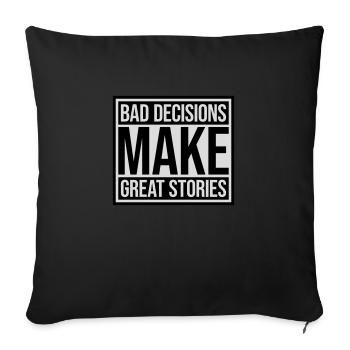 bad decisions great stories - Sofakissenbezug 45 x 45 cm - Schwarz - Vorne