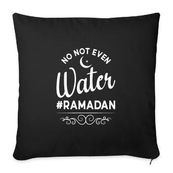 No not even water Ramadan - Sofa pillowcase 17,3'' x 17,3'' (45 x 45 cm) - black - Front