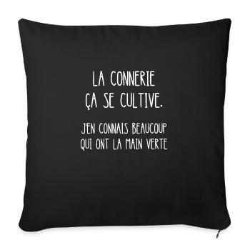 la connerie ça se cultive - Housse de coussin décorative 45 x 45 cm - noir - Devant