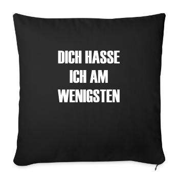 dich hasse ich am wenigsten - Sofakissenbezug 45 x 45 cm - Schwarz - Vorne
