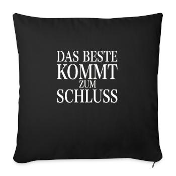 Das Beste kommt zum Schluss - Sofakissenbezug 45 x 45 cm - Schwarz - Vorne