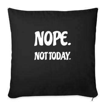 Nope Pas aujourd’hui Humour de bureau - Housse de coussin décorative 45 x 45 cm - noir - Devant