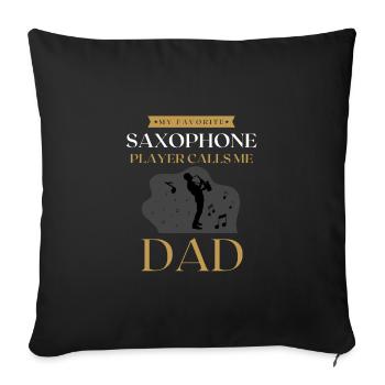 Mein Lieblingssaxophonist nennt mich Papa Vater - Sofakissenbezug 45 x 45 cm - Schwarz - Vorne