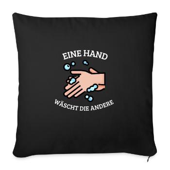 Eine Hand wäscht die andere Lustiges Sprichwort - Sofakissenbezug 45 x 45 cm - Schwarz - Vorne