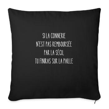 si la connerie n'est pas remboursée par la sécu - Housse de coussin décorative 45 x 45 cm - noir - Devant