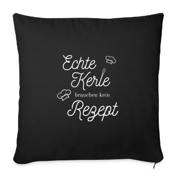 Echte Kerle Rezept Kochen Geschenk - Sofakissenbezug 45 x 45 cm - Schwarz - Vorne