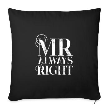 Mr Always Right - Partnerlook Design to Mrs Right - Sofa pillowcase 17,3'' x 17,3'' (45 x 45 cm) - black - Front