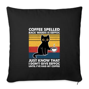 Funny coffee quote cat with coffee cup fun - Sofa pillowcase 17,3'' x 17,3'' (45 x 45 cm) - black - Front
