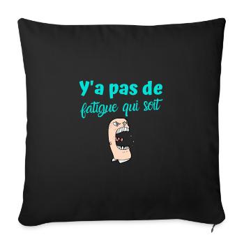 Y'a pas de fatigue qui soit humour Sarah Koh Lanta - Housse de coussin décorative 45 x 45 cm - noir - Devant