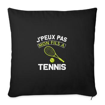 Je peux pas mon fils a tennis - Humour drôle - Housse de coussin décorative 45 x 45 cm - noir - Devant