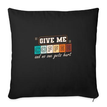 Give Me Coffee And No One Gets Hurt, Vintage, - Sofa pillowcase 17,3'' x 17,3'' (45 x 45 cm) - black - Front