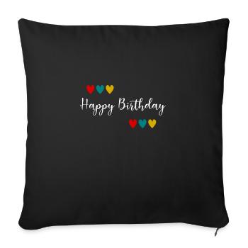 Birthday. HAPPY BIRTHDAY. Happy birthday. - Sofa pillowcase 17,3'' x 17,3'' (45 x 45 cm) - black - Front