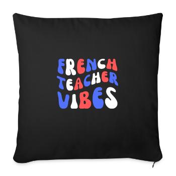 French Teacher Vibes - Sofa pillowcase 17,3'' x 17,3'' (45 x 45 cm) - black - Front