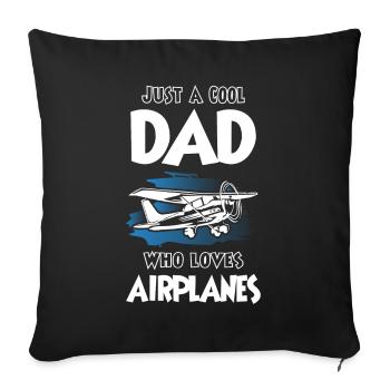 Just a Cool Dad Who Loves Airplanes - Sofa pillowcase 17,3'' x 17,3'' (45 x 45 cm) - black - Front